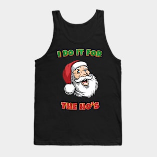 I DO IT FOR THE HO'S - Christmas Gift Tank Top